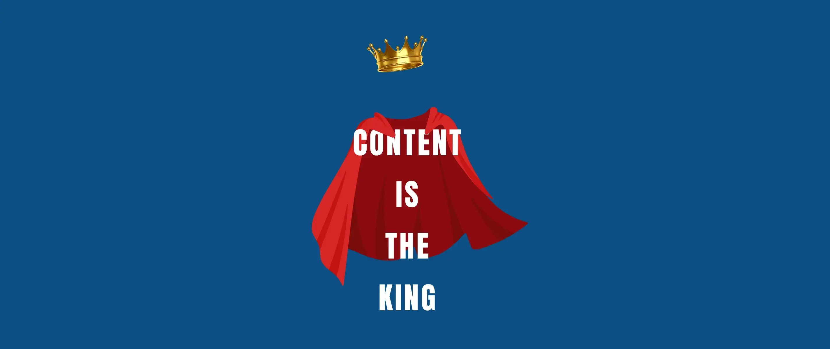 Content is King